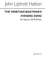 JOHN LIPTROTT HATTON: THE VENETIAN BOATMEN'S EVENING SONG SOPRANO/SATB/PIANO CHANT