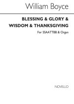 WILLIAM BOYCE: BLESSING AND GLORY AND WISDOM AND THANKSGIVING SSAATTBB/ORGAN CHANT