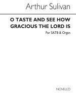 SULLIVAN, A O TASTE AND SEE HOW GRACIOUS THE LORD IS SATB CHANT