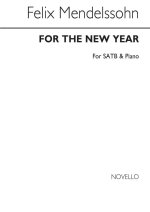 FELIX MENDELSSOHN: FOR THE NEW YEAR SATB/PIANO CHANT