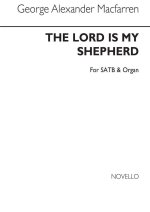 GEORGE ALEXANDER MACFARREN: THE LORD IS MY SHEPHERD SATB/ORGAN CHANT