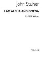 JOHN STAINER: I AM THE ALPHA AND OMEGA SATB/ORGAN CHANT