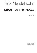 MENDELSSOHN, F GRANT US THY PEACE SATB CHANT