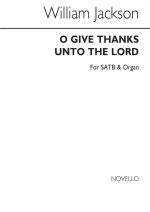 WILLIAM JACKSON: O GIVE THANKS UNTO THE LORD A/SATB/ORGAN CHANT