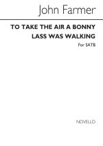 FARMER, J TO TAKE THE AIR A BONNY LASS WAS WALKING SATB CHANT