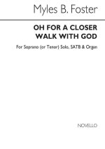 FOSTER, M OH FOR A CLOSER WALK WITH GOD SOP(OR TEN)SOLO/SATB/ORGAN CHANT