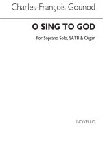 CHARLES GOUNOD: O SING TO GOD (NOEL) CHANT