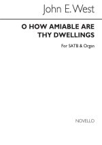 JOHN E. WEST: O HOW AMIABLE ARE THY DWELLINGS SATB/ORGAN CHANT