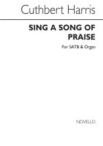 CUTHBERT HARRIS: SING A SONG OF PRAISE SATB/ORGAN CHANT