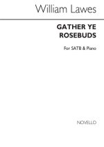 WILLIAM LAWES: GATHER YE ROSEBUDS SATB/PIANO CHANT