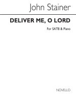 JOHN STAINER: DELIVER ME, O LORD SATB/PIANO CHANT