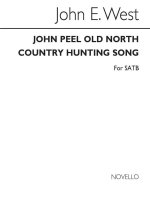 WEST, J JOHN PEEL SATB (OLD NORTH COUNTRY HUNTING SONG) CHANT