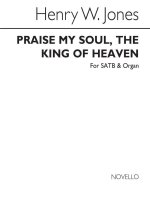 H.W. JONES: PRAISE MY SOUL THE KING OF HEAVEN (SATB) CHANT