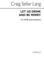 C.S. LANG: LET US DRINK AND BE MERRY FOR SATB CHORUS (OP.65) CHANT