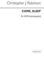 ROBINSON, C COME SLEEP SATB CHANT