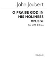JOHN JOUBERT: O PRAISE GOD IN HIS HOLINESS OP.52 CHANT