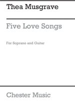 THEA MUSGRAVE: FIVE LOVE SONGS