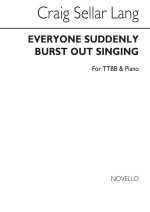 LANG, C EVERYONE SUDDENLY BURST OUT SINGING TTBB/PIANO