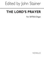 JOHN STAINER: THE LORD`S PRAYER SATB/ORGAN CHANT