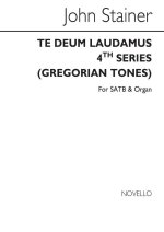 JOHN STAINER: TE DEUM LAUDAMUS 4TH SERIES (GREGORIAN TONES) SATB/ORGAN CHANT