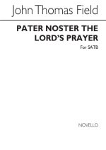 JOHN THOMAS FIELD: PATER NOSTER (THE LORD`S PRAYER) SATB CHANT