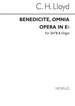 CHARLES HARFORD LLOYD: BENEDICITE, OMNIA OPERA IN E FLAT SATB/ORGAN CHANT