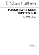 T. RICHARD MATTHEWS: MAGNIFICAT AND NUNC DIMITTIS IN D SATB/ORGAN CHANT