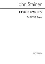 JOHN STAINER: FOUR KYRIES SATB/ORGAN CHANT