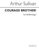 ARTHUR SULLIVAN: COURAGE, BROTHER! (HYMN) SATB/ORGAN CHANT