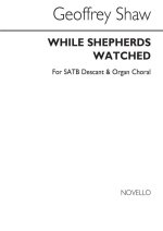 GEOFFREY SHAW: WHILE SHEPHERDS WATCHED SATB/DESCANT/ORGAN CHANT