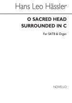 HASLER O SACRED HEAD SURROUNDED(HYMN) IN C SATB/ORG (HARM. BY JS BACH) CHANT
