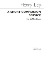 HENRY LEY: A SHORT COMMUNION SERVICE SATB/ORGAN CHANT