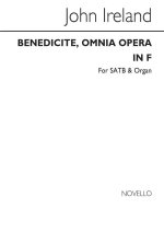 JOHN IRELAND: BENEDICITE, OMNIA OPERA IN F CHANT