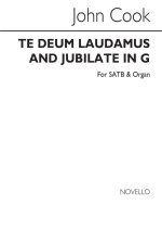 JOHN COOK: TE DEUM LAUDAMUS AND JUBILATE IN G SATB/ORGAN CHANT