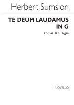 HERBERT SUMSION: TE DEUM LAUDAMUS IN G SATB/ORGAN CHANT