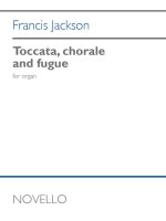 JACKSON: TOCCATA, CHORALE & FUGUE FOR ORGAN