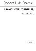 PEARSALL, R  I SAW LOVELY PHILLIS  SATB/PF CHANT