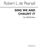 PEARSALL, R  SING WE AND CHAUNT IT  SATB/PF CHANT