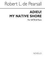 PEARSALL, R  ADIEU! MY NATIVE SHORE  SATB/PF CHANT