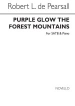 PEARSALL, R  PURPLE GLOW THE FOREST MOUNTAINS  SATB/PF CHANT