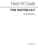 NIELS W. GADE: THE WATER-LILY CHANT