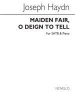 FRANZ JOSEPH HAYDN: MAIDEN FAIR, O DEIGN TO TELL SATB/PIANO CHANT