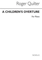 ROGER QUILTER: A CHILDREN'S OVERTURE PIANO