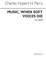 PARRY MUSIC, WHEN SOFT VOICES DIE SATB (PSB 766) CHANT