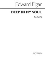 ELGAR DEEP IN MY SOUL SATB CHANT