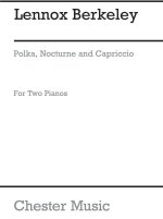 LENNOX BERKELEY: POLKA, NOCTURNE, CAPRICCIO OP.5