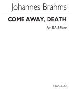 JOHANNES BRAHMS: COME AWAY, DEATH