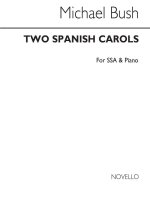 MICHAEL BUSH: TWO SPANISH CAROLS (SSA)