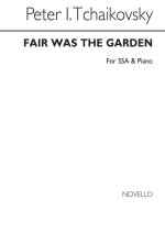 TCHAIKOVSKY, P FAIR WAS THE GARDEN SSA AND PIANO