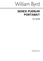BYRD W SENEX PUERUM PORTABAT (SIMEON CARRIED THE YOUNG CHILD) SATB CHANT